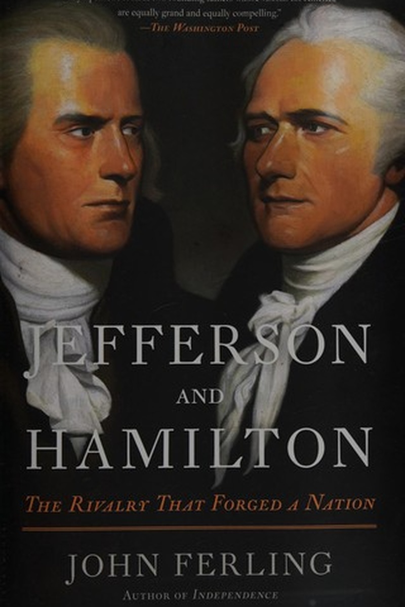 Jefferson and Hamilton: A Rivalry That Forged a Nation